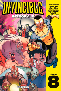 Invincible Intégrale Tome 8 - Kirkman ; Ottley ; Walker ; Rathburn ; Rauch