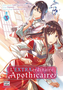 L'Extraordinaire Apothicaire Tome 3 - Tachibana Yuka ; Fujiazuki ; Syuri Yasuyuki