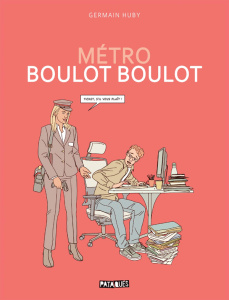 Métro Boulot Boulot : One-shot - Huby Germain