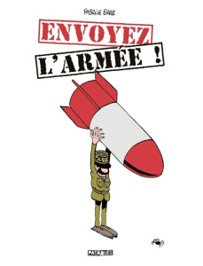 Envoyez l'armée ! - Erre Fabrice ; Greff Sandrine