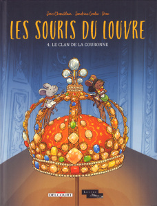 Les Souris du Louvre Tome 4 : Le Clan de la couronne - Chamblain Joris ; Goalec Sandrine ; Drac
