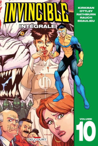 Invincible Intégrale Tome 10 - Kirkman ; Ottley ; Rathburn ; Rauch ; Beaulieu
