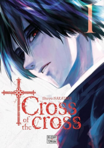 Cross of the cross Tome 1 - Nakatake Shiryu