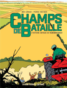 Champs de bataille. L'histoire enfouie du remembrement - Léraud Inès ; Van Hove Pierre