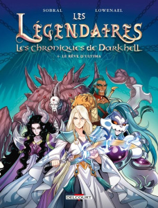 Les Légendaires - Les Chroniques de Darkhell Tome 4 : Le rêve d'Ultima - Sobral Patrick