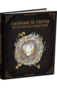 L'histoire de l'hiver qui ne voulait jamais finir - Jones Shane ; Setton Joy ; Kardashova Anastasia