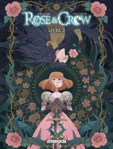 Rose & Crow Tome 3 - Sarn Amélie ; Garçon Lise
