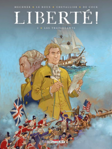 Liberté ! Tome 2 : Les trafiquants - Mechner ; Le Roux ; Chevallier ; De Cock