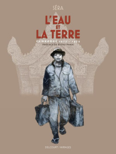 L'Eau et la Terre. Cambodge, 1975-1979 - Séra