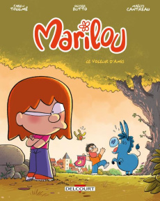 Marilou Tome 2 : Le voleur d'amis - Toulmé Fabien ; Dutto Olivier ; Cantreau Maëlys