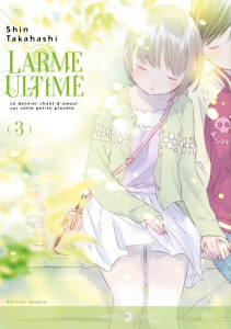 Larme ultime Tome 3 - Takahashi Shin