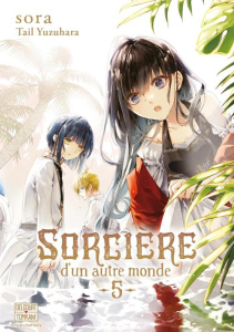 Sorcière d'un autre monde Tome 5 - Yuzuhara Tail