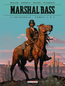 Marshal Bass - Intégrale : Tomes 1 à 5 - Macan ; Kordey ; Desko ; Vitkovic
