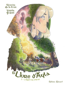 Le Livre d'Ayla Tome 2 : L'esprit du cheval - La Croix Séverine de ; Grabski Violette