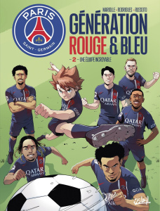 Paris Saint-Germain : Génération rouge & bleu Tome 2 : Une équipe incroyable - Mariolle Mathieu ; Rodrigues Leonardo ; Simoncini