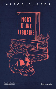 Mort d'une libraire - Slater Alice ; Peronny Nathalie