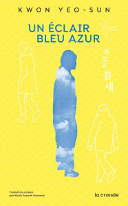 Un éclair bleu azur - Kwon Yeo-sun ; Jasmin-Hamard Kevin
