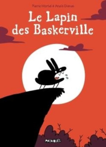 Le Lapin des Baskerville - Mortel Pierre ; Dumas Anaïs
