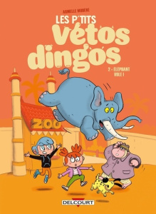 Les p'tits vétos dingos Tome 2 : Eléphant vole ! - Modéré Armelle