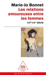 Les relations amoureuses entre les femmes. XVIe-XXe siècle - Bonnet Marie-Jo