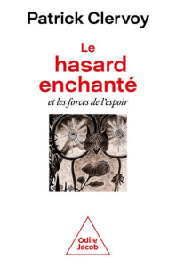 Le hasard enchanté et les forces de l'espoir - Clervoy Patrick