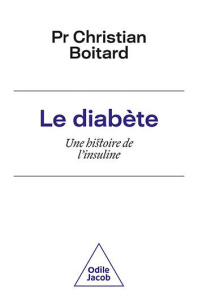 Diabète. Une histoire de l'insuline - Boitard Christian