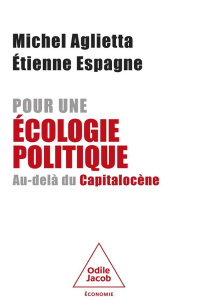 Pour une écologie politique. Au-delà du Capitalocène - Aglietta Michel ; Espagne Etienne