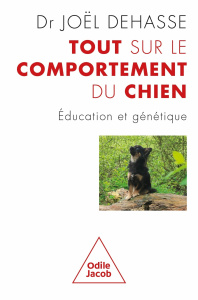 Tout sur le comportement du chien - Education et génétique - Dehasse Joël