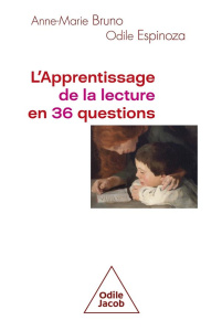 L'apprentissage de la lecture en 36 questions - Bruno Anne-Marie ; Espinoza Odile