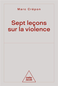 Sept leçons sur la violence - Crépon Marc