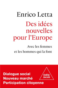 Des idées nouvelles pour l'Europe, avec les femmes et les hommes qui la font - Letta Enrico