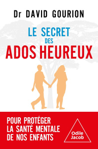 Le secret des ados heureux - Gourion David