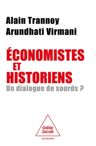 Économistes et historiens. Un dialogue de sourds? - Trannoy Alain ; Virmani Arundhati