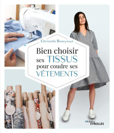 Bien choisir ses tissus pour coudre ses vêtements - Beneytout Christelle