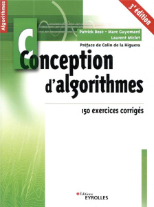 Conception d'algorithmes. 150 exercices corrigés, 3e édition - Miclet Laurent ; Bosc Patrick ; Guyomard Marc ; Hi