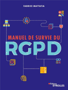 Manuel de survie du RGPD - Mattatia Fabrice