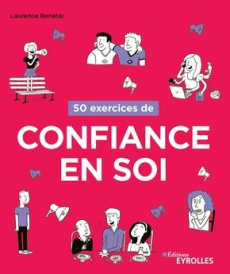 50 exercices de confiance en soi - Benatar Laurence ; Cooper Tiffany
