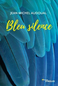 Bleu silence - Audoual Jean-Michel