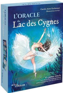L'Oracle du Lac des Cygnes. 45 cartes oracle et le livre d'accompagnement pour avancer sur son chemi - Eschenazi Carole-Anne