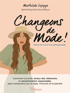 Changeons de mode ! - Lepage Mathilde ; Arias Victoria