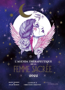 L'agenda thérapeutique de la Femme Sacrée. Edition 2022 - Bodin Daisy ; Bodin Julie ; Chauvey Christine