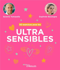 50 exercices pour les ultrasensibles - Tomasella Saverio ; Boulogne Daphnée