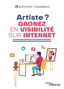 Artiste ? Gagnez en visibilité sur Internet - Chambaud Anthony