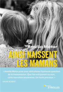 Ainsi naissent les mamans - Matar Amélia