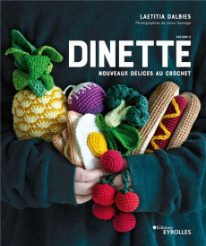 Dinette. Volume 2, Nouveaux délices au crochet - Dalbies Laetitia ; Sauvage Jésus