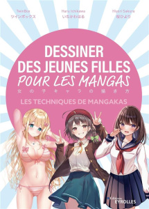 Dessiner des jeunes filles pour les mangas. Les techniques de mangakas - Ichikawa Haru ; Sakura Hiyori
