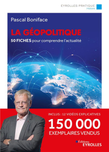 La géopolitique. 50 fiches pour comprendre l'actualité, 9e édition - Boniface Pascal