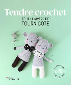 Tendre crochet. Tout l'univers de Tournicote - Devèze Sandrine