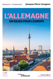 L'Allemagne, un enjeu pour l'Europe - Gougeon Jacques-Pierre