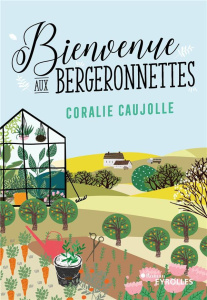 Bienvenue aux Bergeronnettes - Caujolle Coralie